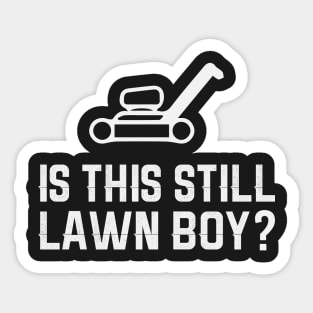 Is This Still Lawn Boy? Sticker